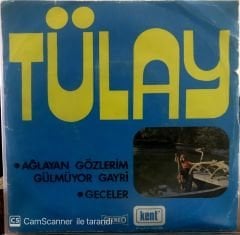 Tülay - Ağlayan Gözlerim Gülmüyor Gayri  45lik