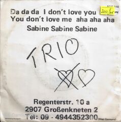 Trio - Da Da Da I Don't Love You You Don't Love Me Aha Aha Aha/Sabine Sabine Sabine - 45'lik
