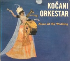 Kocanı Orkestar Alone At My Wedding CD
