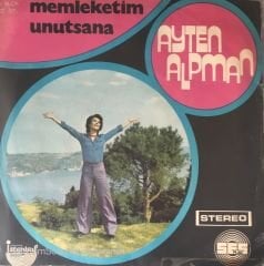 Ayten Alpman Bir Başkadır Benim Memleketim 45lik