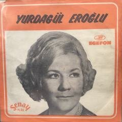 Yurdagül Eroğlu Reyhan 45 lik