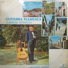 Antonio Albaicin Guitarra Flamenca Segundo  Recital  LP