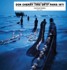 Don Cherry Trio / Don Cherry -Okay Temiz- Johnny Dyani / The Ortf Recordings Paris 1971 LP