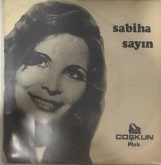 Sabiha Sayın Dilerim Allah Seni Bir Sevdaya Düşürsün 45lik