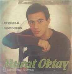 Murat Oktay Bir Dünya Ki 45lik