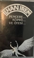İlhan İrem - Pencere.. Köprü.. Ve Ötesi.. KASET