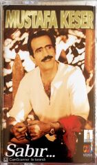 Mustafa Keser - Sabır... - KASET