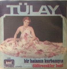 Tülay Bir Hatanın Kurbanıyız 45lik