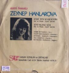 Zeynep Hanlarova - Keşke Seni Sevmeseydim/Seni Yalancı Seni - 45'lik