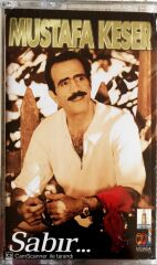 Mustafa Keser - Sabır... - KASET