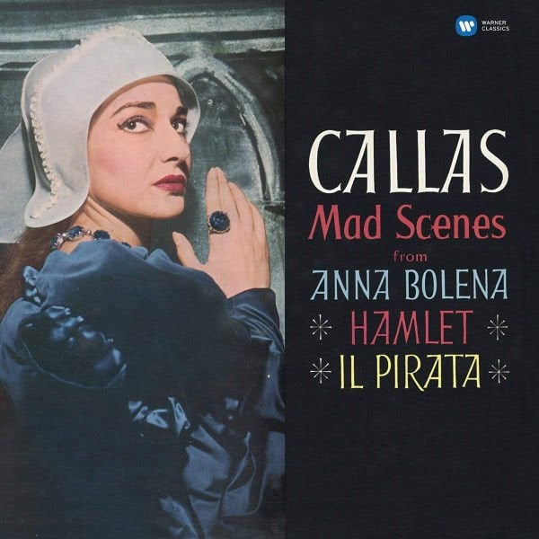 Callas* – Mad Scenes From Anna Bolena · Hamlet · Il Pirata LP