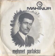 Mehmet Parlaksu - Kapıyı Araladım-Gönül Yükseklenmiş/Minare Dolam Dolam - 45'lik