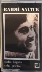 Rahmi Saltuk Açılın Kapılar Şaha Gidelim KASET