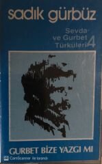 Sadık Gürbüz - Gurbet Bize Yazgı Mı KASET