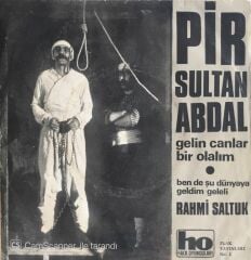 Rahmi Saltuk - Gelin Canlar Bir Olalım (Pir Sultan Abdal)/Ben De Şu Dünyaya Geldim Geleli - 45'lik