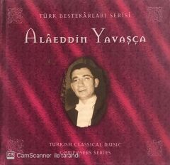 Alaeddin Yavaşça / Türk Bestekarları Serisi CD