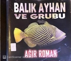 Balık Ayhan Ve Grubu Ağır Roman CD