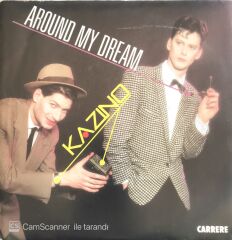 Kazino - Around My Dream - 45'lik