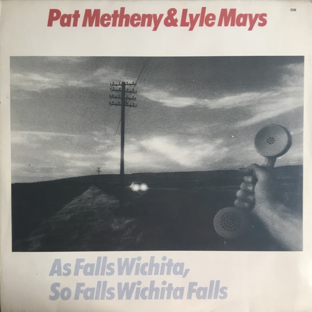 Pat Metheny & Lyle Mays As Falls Wichita, So Falls Wichita Falls LP