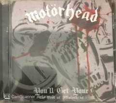 Motör Head You'll Get Your CD