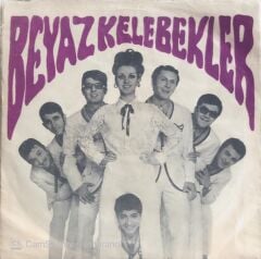 Beyaz Kelebekler - Artık Sevmeyeceğim/Bütün Aşklar Tatlı Başlar - 45'lik