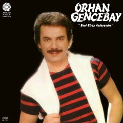 Orhan Gencebay - Beni Biraz Anlasaydın LP