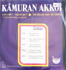 Kamuran Akkor - Evet Mi Hayır Mı?/Ne Gelen Var Ne Giden - 45'lik