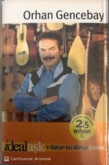 Orhan Gencebay İdeal Aşk+Batsın Bu Dünya(remix) KASET