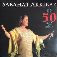Sabahat Akkiraz İle 50 Yıl LP