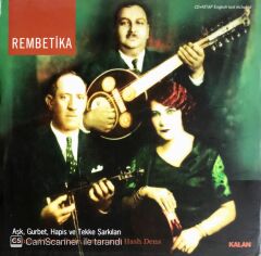 Rembetika - Aşk, Gurbet, Hapis Ve Tekke Şarkıları - CD