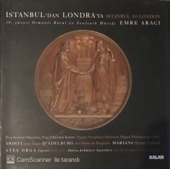 İstanbul'dan Londra'ya Emre Aracı 19. YY. Osmanlı Koral ve Senfonik Müziği CD