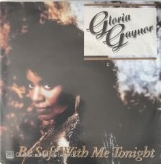 Gloria Gaynor - Be Soft With Me Tonight 45lik