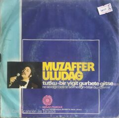 Muzaffer Uludağ - Tutku/Bir Yiğit Gurbete Gitse - 45lik