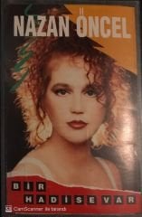 Nazan Öncel  - Bir Hadise Var KASET