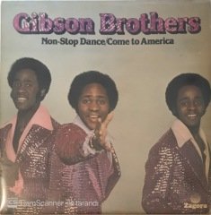 Gibson Brothers Non Stop Dance Come To America LP