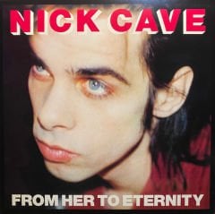 Nick Cave Featuring The Bad Seeds – From Her To Eternity LP
