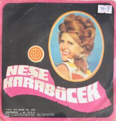 Neşe Karaböcek - Kıskanırım Seni Ben/Bile Bile - 45'lik