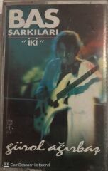 Gürol Ağırbaş - Bas Şarkıları İki KASET