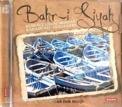 Bahr-i Siyah / Kemençe Ustalarından Karadeniz Türküleri CD