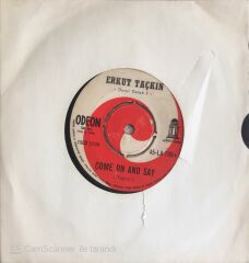 Erkut Taçkın - Come On And Say/Hang On Sloopy - 45'lik