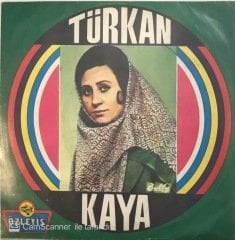 Türkan Kaya Gidenin Üçü Güzel 45lik