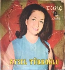 Aysel Türkoğlu - Bir Bakış Baktın 45lik