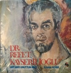 Dr. Refet Kayserilioğlu Aşkımızı Unuttun Mu 45lik