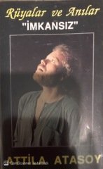 Attila Atasoy Rüyalar ve Anılar İmkansız KASET