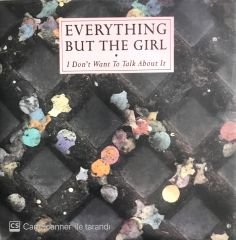 Everyhthing But The Girl / I Don't Want To About It 45'lik