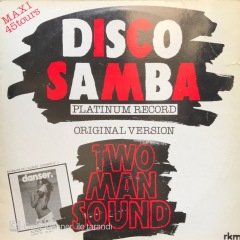 Two Man Sound Disco Samba MAXI