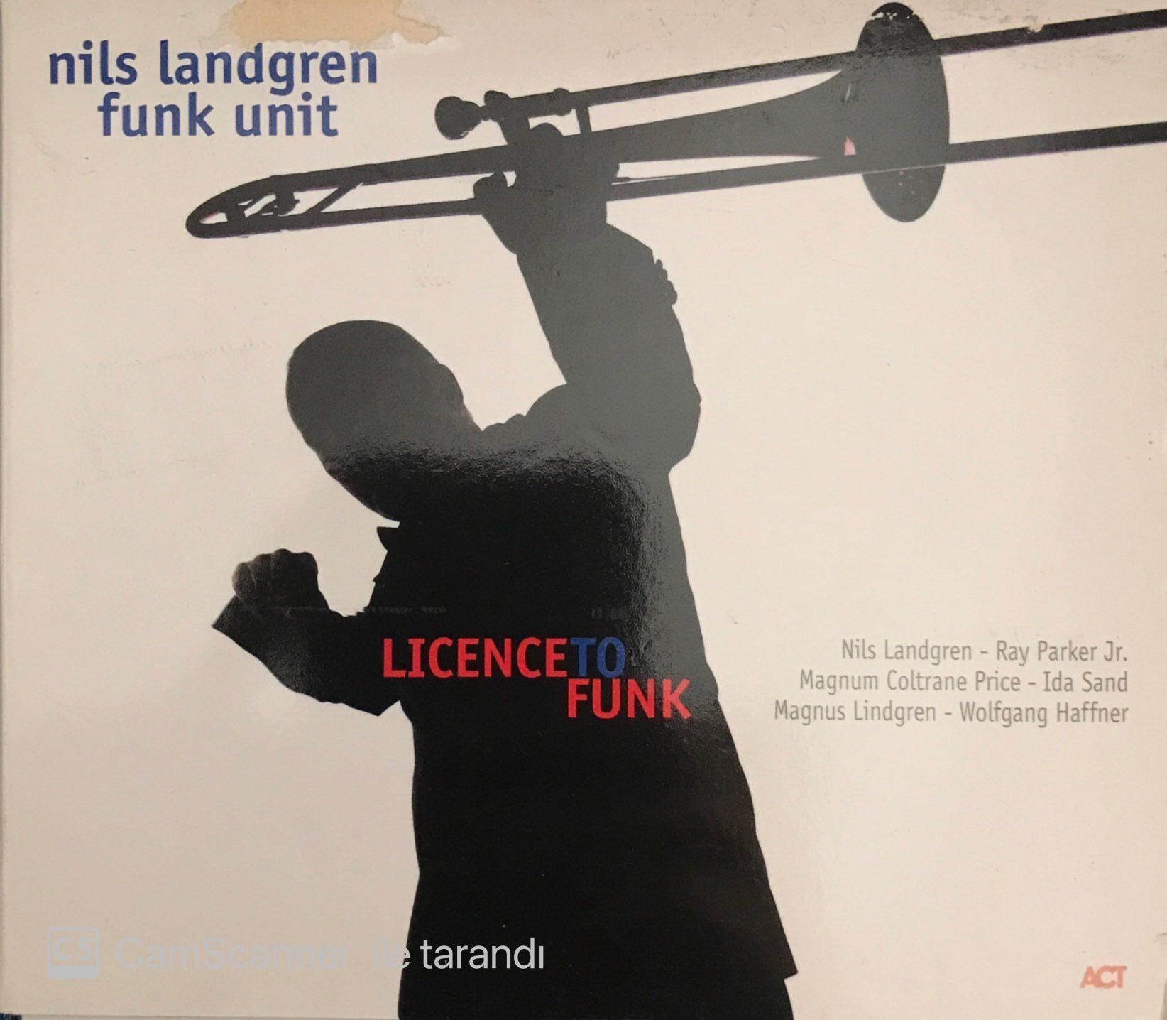 Nils Landgren Funk Unit - Licence To Funk CD