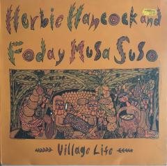 Herbie Hancock and Foday Musa Suso Village Life  LP