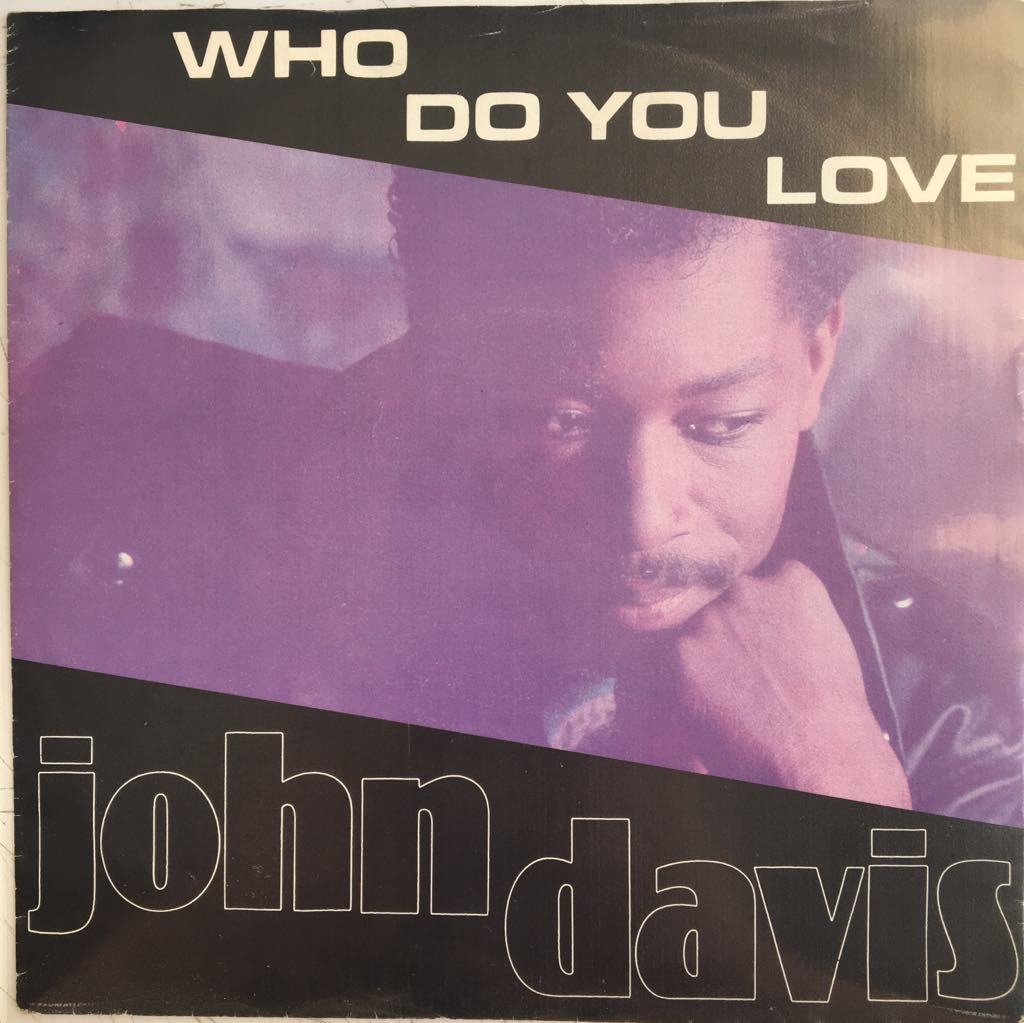 John Davis Who Do You Love 45 lik