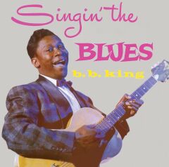 B. B. King - Singin' The Blues - LP